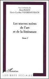 LES UVRES NOIRES DE L'ART ET DE LA LITTERATURE