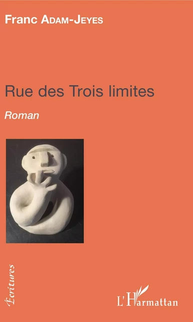 Rue des trois limites - Jean-Marc Defays - Editions L'Harmattan