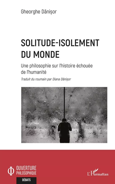 Solitude-isolement du monde - Gheorghe Danisor - Editions L'Harmattan