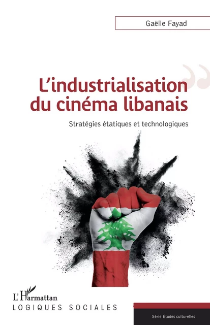 L'industrialisation du cinéma libanais - Gaëlle Fayad - Editions L'Harmattan