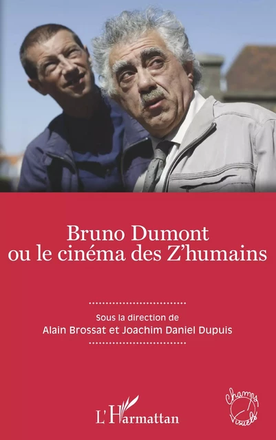 Bruno Dumont ou le cinéma des Z'humains - Alain Brossat, Joachim Daniel Dupuis - Editions L'Harmattan