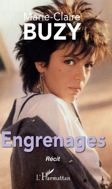 Engrenages - Marie-Claire Buzy - Editions L'Harmattan