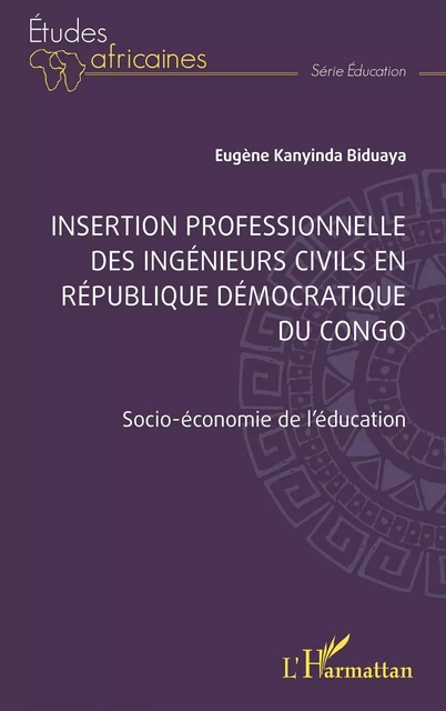 Insertion professionnelle des ingénieurs civils en République Démocratique du Congo - Eugène Kanyinda Biduaya - Editions L'Harmattan