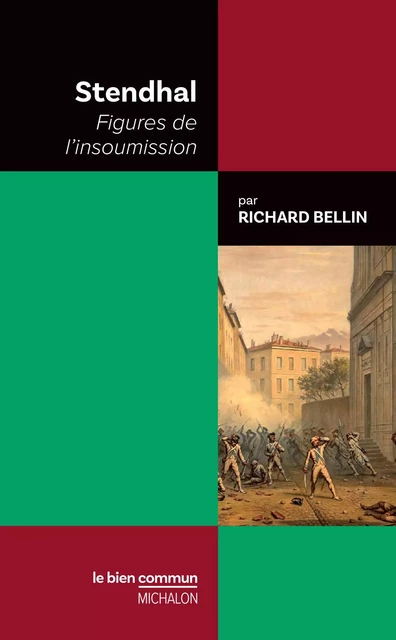 Stendhal. Figures de l'insoumission - Richard Bellin - Michalon