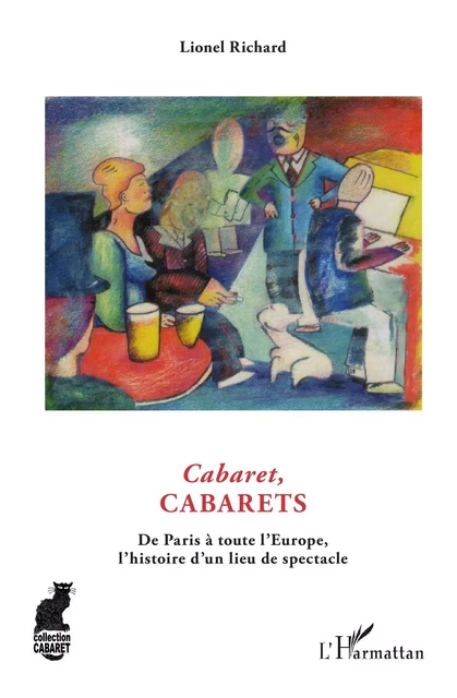 Cabaret, cabarets - Lionel Richard - Editions L'Harmattan