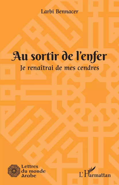 Au sortir de l'enfer - Larbi Bennacer - Editions L'Harmattan