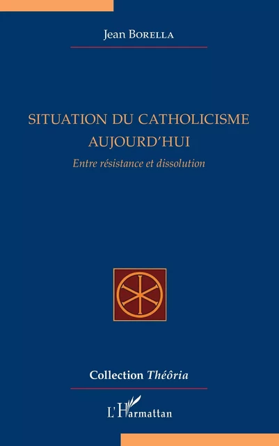 Situation du catholicisme aujourd'hui - Jean Borella - Editions L'Harmattan