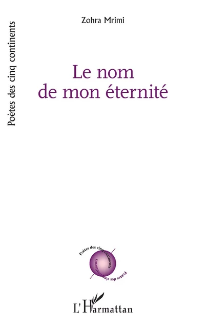 Le nom de mon éternité - Zohra Mrimi - Editions L'Harmattan