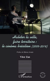 Habiter la ville, faire territoire : le cinéma brésilien (2009-2018)