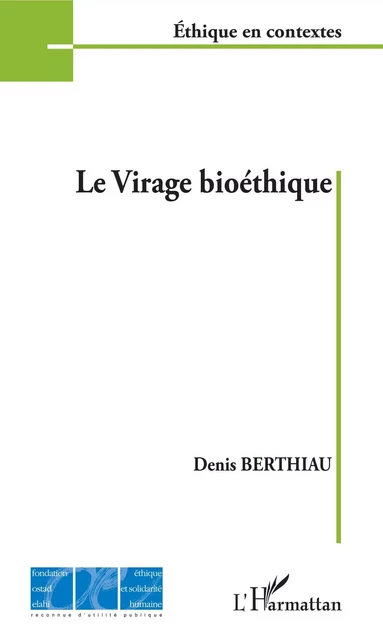 Le virage bioéthique - Denis Berthiau - Editions L'Harmattan