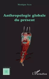 Anthropologie globale du présent