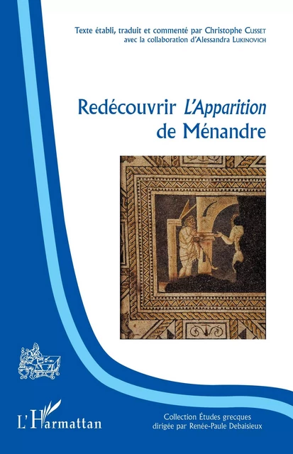 Redécouvrir l'Apparition de Ménandre - Christophe Cusset - Editions L'Harmattan