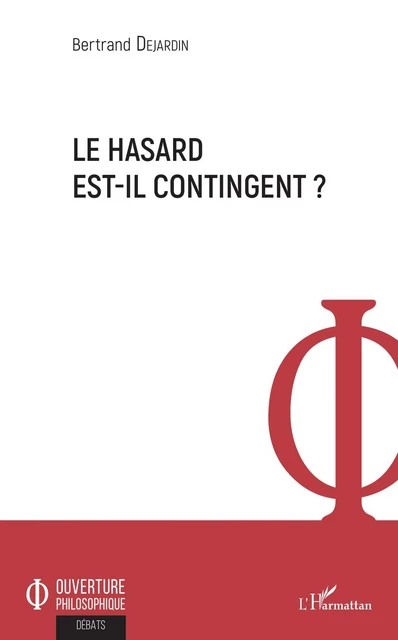 Le hasard est-il contingent ? -  Dejardin bertrand - Editions L'Harmattan