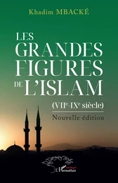 Les grandes figures de l'Islam (VIIe et IXe siècle). Nouvelle édition