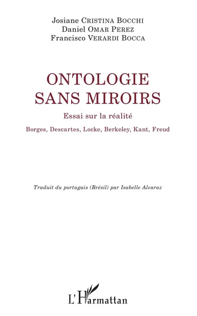 Ontologie sans miroirs - Josiane Cristina Bocchi, Daniel Omar Perez, Francisco Verardi Bocca - Editions L'Harmattan