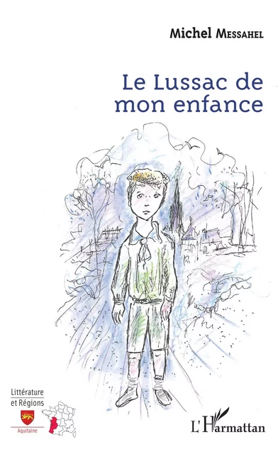 le Lussac de mon enfance - Michel Messahel - Editions L'Harmattan