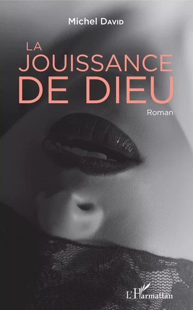 La jouissance de Dieu - Michel David - Editions L'Harmattan