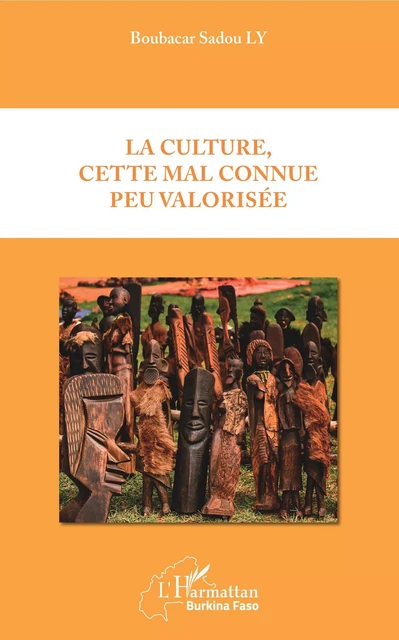 La culture, cette mal connue peu valorisée - Boubacar Sadou Ly - Editions L'Harmattan