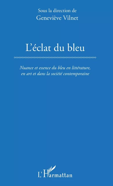 L'Éclat du bleu - Geneviève Vilnet - Editions L'Harmattan