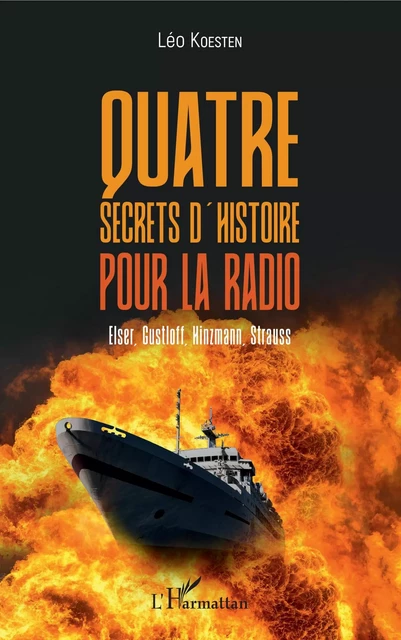 Quatre secrets d'histoire pour la radio - Léo Koesten - Editions L'Harmattan