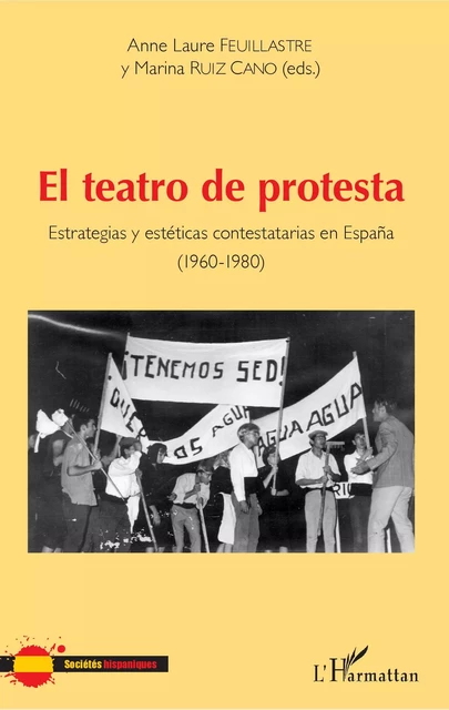 El teatro de protesta - Marina RUIZ CANO, Anne-Laure FEUILLASTRE - Editions L'Harmattan