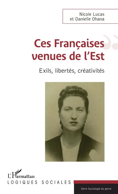 Ces Françaises venues de l'Est - Danielle Ohana, Nicole Lucas - Editions L'Harmattan