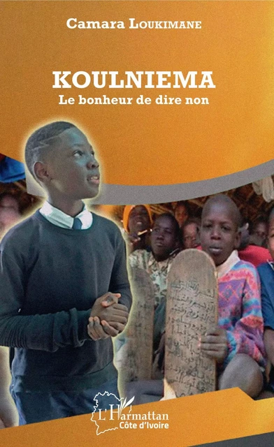 Koulniema Le bonheur de dire non - Camara Loukimane - Editions L'Harmattan