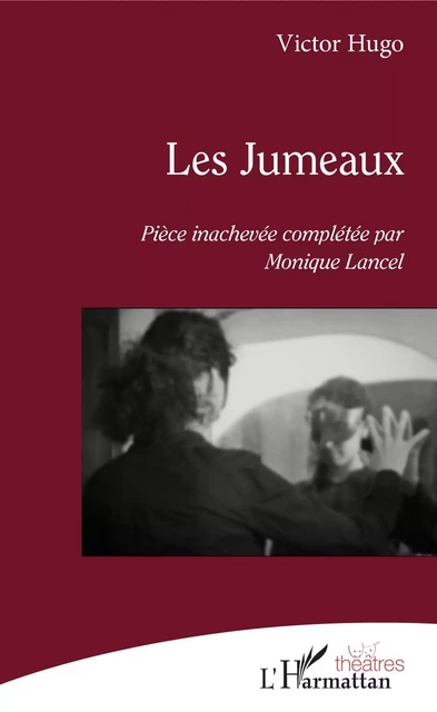 Les Jumeaux - Monique Lancel - Editions L'Harmattan