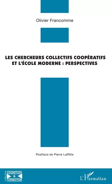 Les chercheurs collectifs coopératifs et l'école moderne : perspectives - Olivier Francomme - Editions L'Harmattan