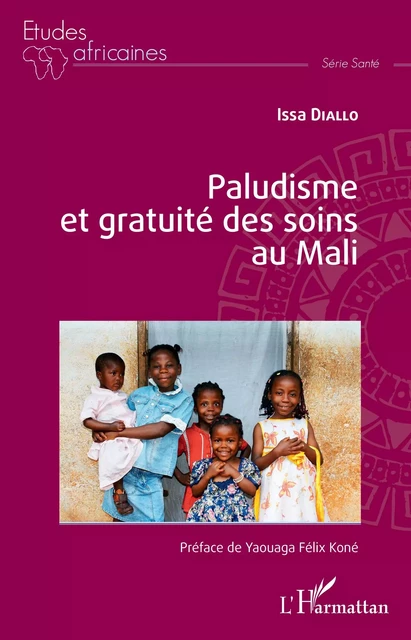 Paludisme et gratuité des soins au Mali - Issa Diallo - Editions L'Harmattan