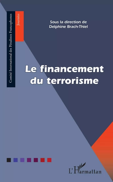 Le financement du terrorisme - Delphine Brach-Thiel - Editions L'Harmattan