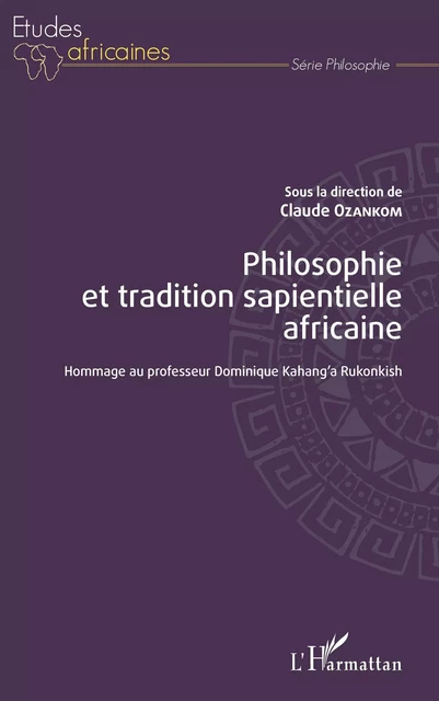 Philosophie et tradition sapientielle africaine - Claude Ozankom - Editions L'Harmattan