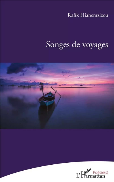 Songes de voyages - Rafik Hiahemzizou - Editions L'Harmattan