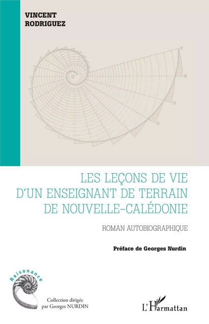 Les leçons de vie d'un enseignant de terrain de Nouvelle-Calédonie - Vincent Rodriguez - Editions L'Harmattan