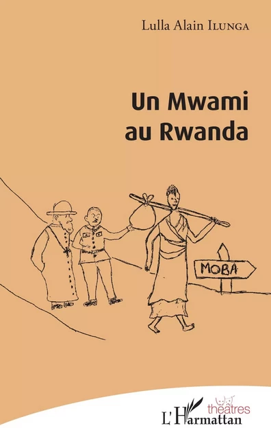 Un Mwami au Rwanda - Alain Ilunga Lulla - Editions L'Harmattan