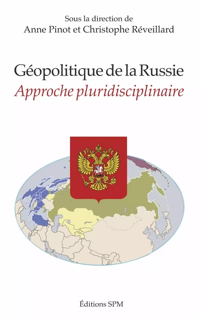 Géopolitique de la Russie - Anne Pinot, Christophe Réveillard - SPM