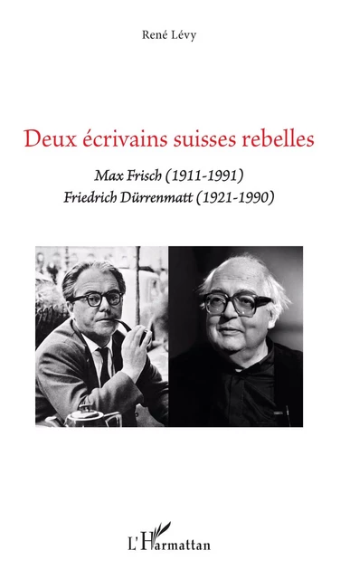 DEUX ECRIVAINS SUISSES REBELLES - René Lévy - Editions L'Harmattan