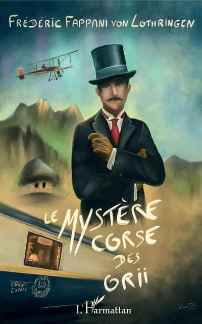 Le mystère corse des Orii - Frédéric Fappani von Lothringen - Editions L'Harmattan