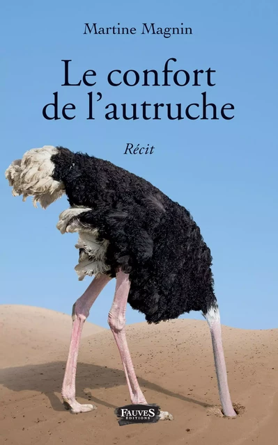 Le confort de l'autruche - Martine Magnin - Fauves editions