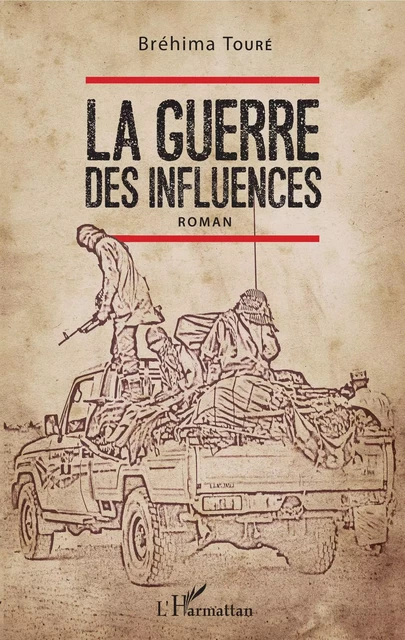 La guerre des influences - Bréhima Toure - Editions L'Harmattan