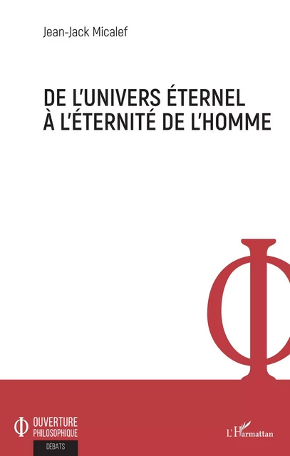 De l'univers éternel à l'éternité de l'homme - Jean-Jack Micalef - Editions L'Harmattan