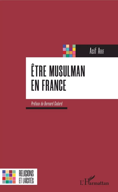 Etre musulman en France - Asif Arif - Editions L'Harmattan