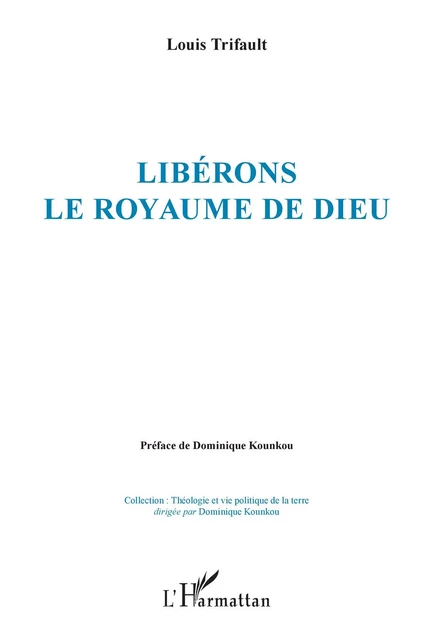 Libérons le royaume de Dieu - Louis Trifault - Editions L'Harmattan