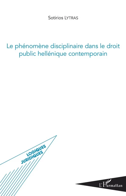 Phénomène disciplinaire dans le droit public hellénique contemporain - Sotirios Lytras - Editions L'Harmattan