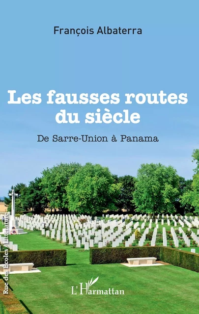 Les fausses routes du siècle - François Albaterra - Editions L'Harmattan