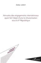 Annuaire des engagements internationaux ayant fait l'objet d'une loi d'autorisation sous la Ve République