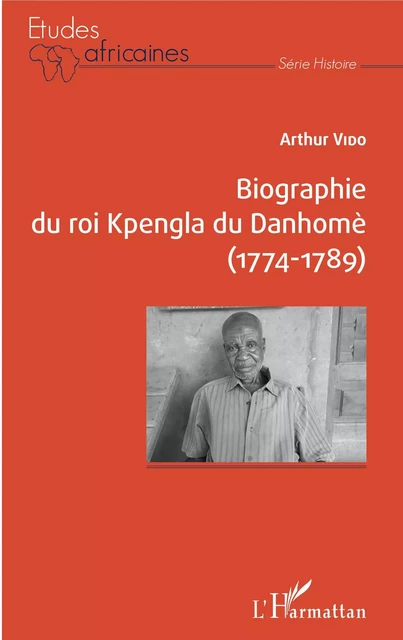 Biographie du roi Kpengla du Danhomè (1774-1789) - Arthur A. Vido - Editions L'Harmattan