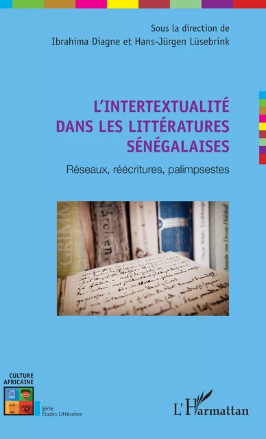 L'intertextualité dans les littératures sénégalaises - Ibrahima Diagne, Hans-Jürgen Lüsebrink - Editions L'Harmattan