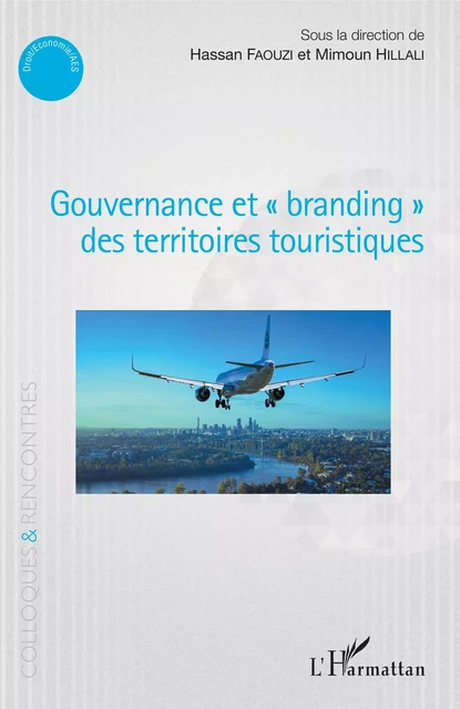 Gouvernance et "branding" des territoires touristiques - Hassan Faouzi, Mimoun Hillali - Editions L'Harmattan