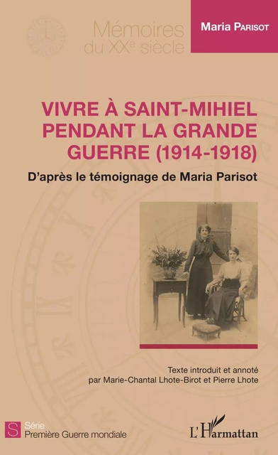 Vivre à Saint-Mihiel pendant la Grande Guerre (1914-1918) - Maria Parisot - Editions L'Harmattan